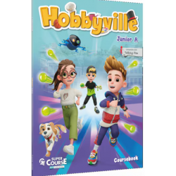 Hobbyville Junior A - Student's Book COURSEBOOK 